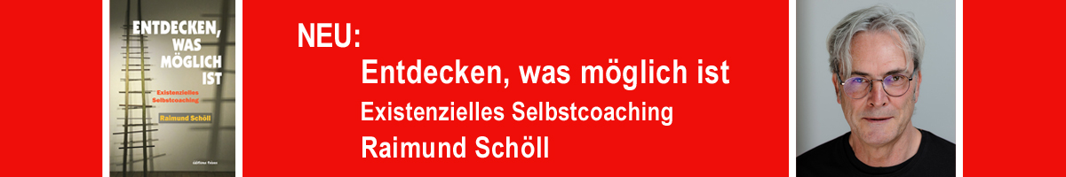 Raimund Schöll, Entdecken was möglich ist